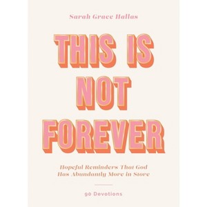This Is Not Forever - by  Sarah Grace Hallas (Hardcover) - 1 of 1
