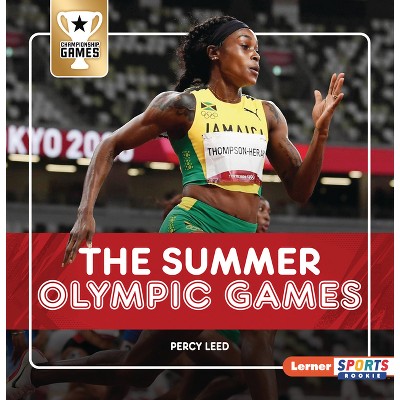 The Summer Olympic Games - (Championship Games (Lerner Sports Rookie)) by  Percy Leed (Paperback)