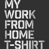Men's Design By Humans My Work From Home T-Shirt By Roadhouse T-Shirt - 2 of 4