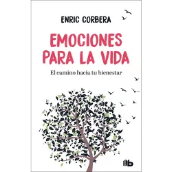 Emociones Para La Vida / Emotions for Life - by  Enric Corbera (Paperback)