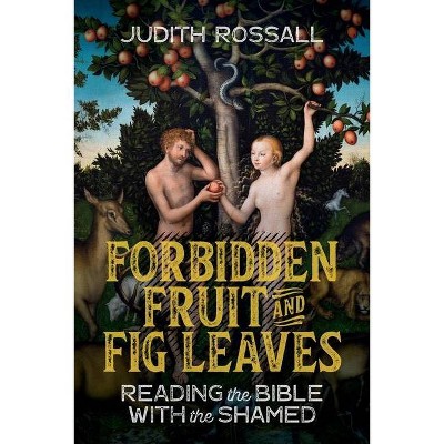 Forbidden Fruit and Fig Leaves - by  Judith Rossall (Paperback)