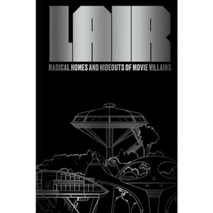 Lair - (Design + Film) by  Chad Oppenheim & Andrea Gollin (Hardcover) - 1 of 1