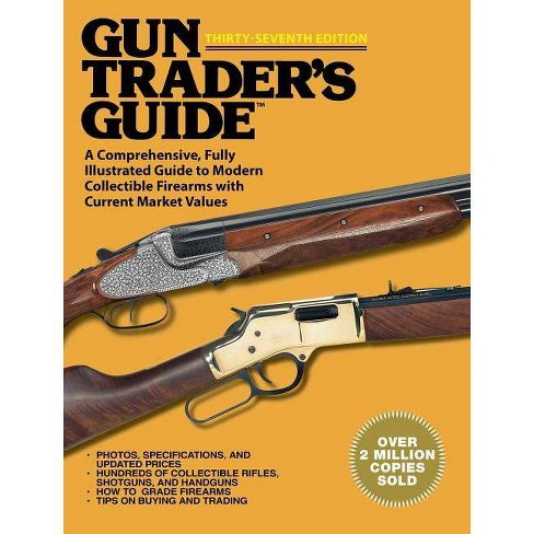 Gun Trader S Guide Thirty Seventh Edition Gun Trader S Guide 37th Edition By Robert A Sadowski Paperback Target