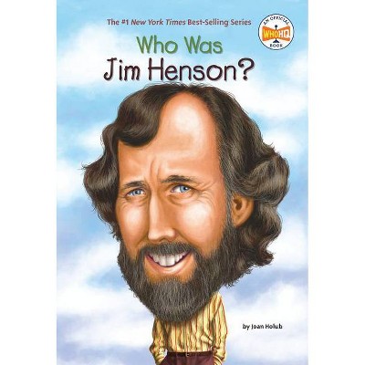 Who Was Jim Henson? - (Who Was?) by  Joan Holub & Who Hq (Paperback)