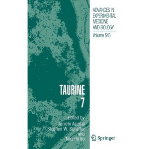 Taurine 7 - (Advances in Experimental Medicine and Biology) by  Junichi Azuma & Stephen W Schaffer & Takashi Ito (Hardcover) - 1 of 1