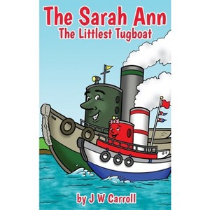 The Sarah Ann - by  J W Carroll (Hardcover) - 1 of 1
