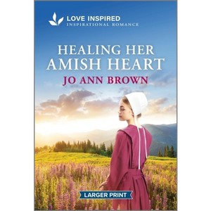 Healing Her Amish Heart - (Amish of Lost River) Large Print by  Jo Ann Brown (Paperback) - 1 of 1