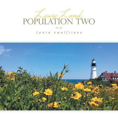 Laura Land, Population Two - by  Laura Amalfitano (Paperback)