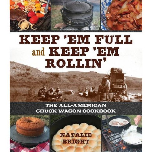 Keep 'em Full and Keep 'em Rollin' - by  Natalie Bright (Hardcover) - image 1 of 1
