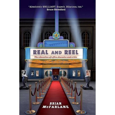 Real and Reel - by  Brian McFarlane (Paperback)