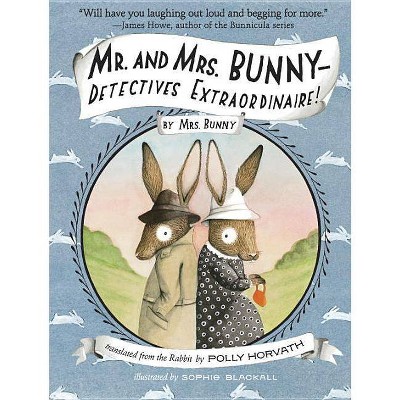 Mr. and Mrs. Bunny - Detectives Extraordinaire! - by  Polly Horvath (Paperback)