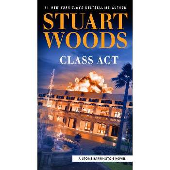Class ACT - (Stone Barrington Novel) by  Stuart Woods (Paperback)