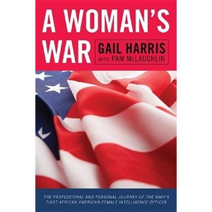 Woman's War - (Security and Professional Intelligence Education) by  Gail Harris & Pam McLaughlin (Paperback) - 1 of 1