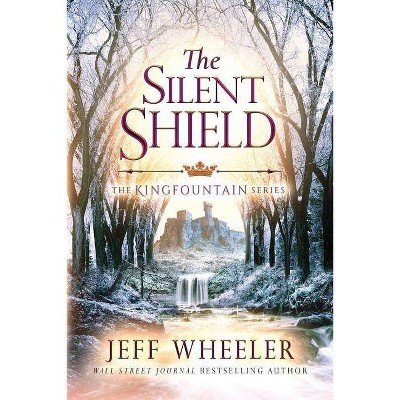 The Silent Shield - (Kingfountain) by  Jeff Wheeler (Paperback)