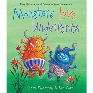 Monsters Love Underpants - (Underpants Books) by  Claire Freedman (Hardcover) - 1 of 1
