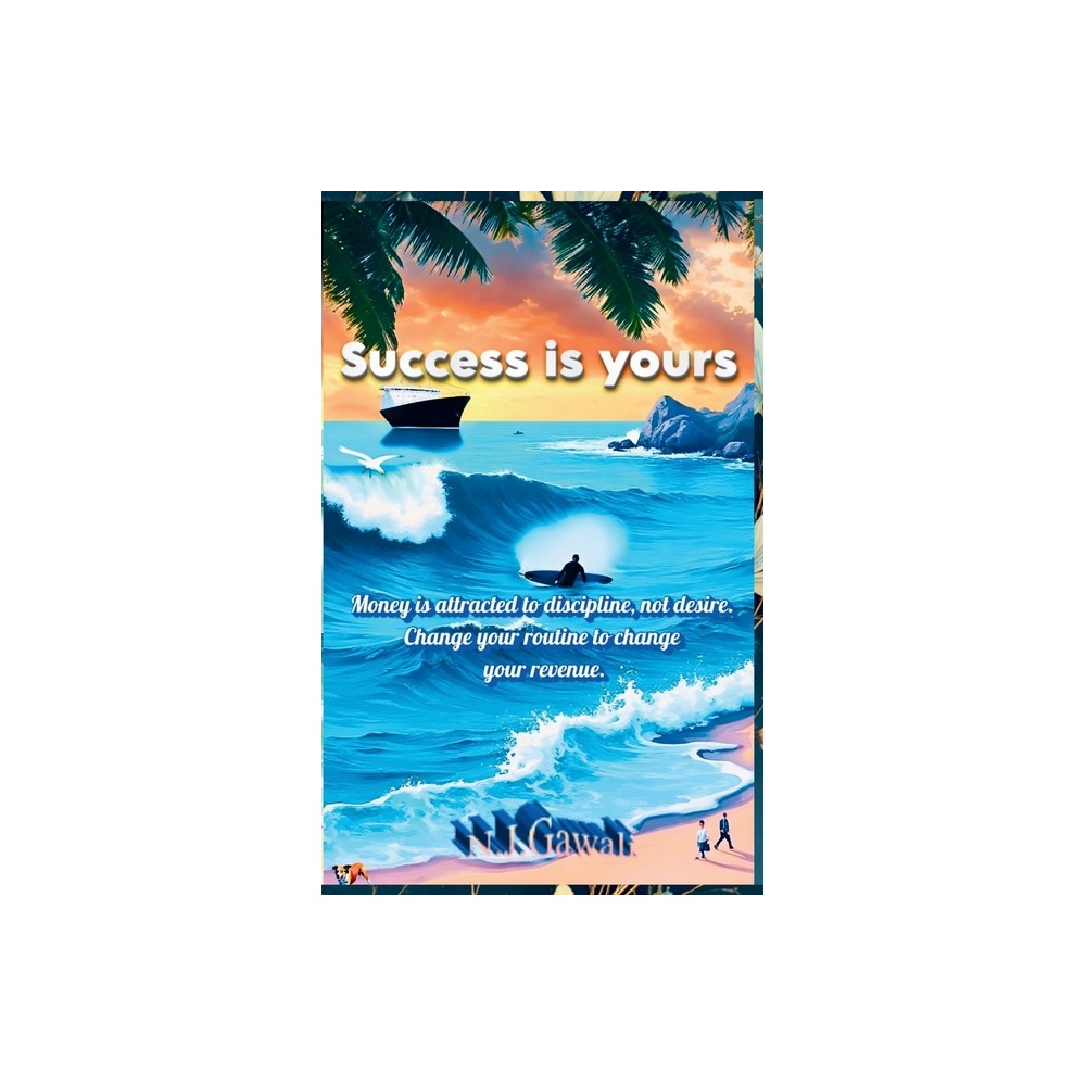 Success Is Yours - by N J Gawali (Hardcover)