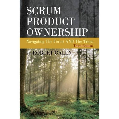 Scrum Product Ownership - by  Robert Galen (Paperback)