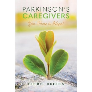 Parkinson's Caregivers - by  Cheryl Hughes (Paperback) - 1 of 1