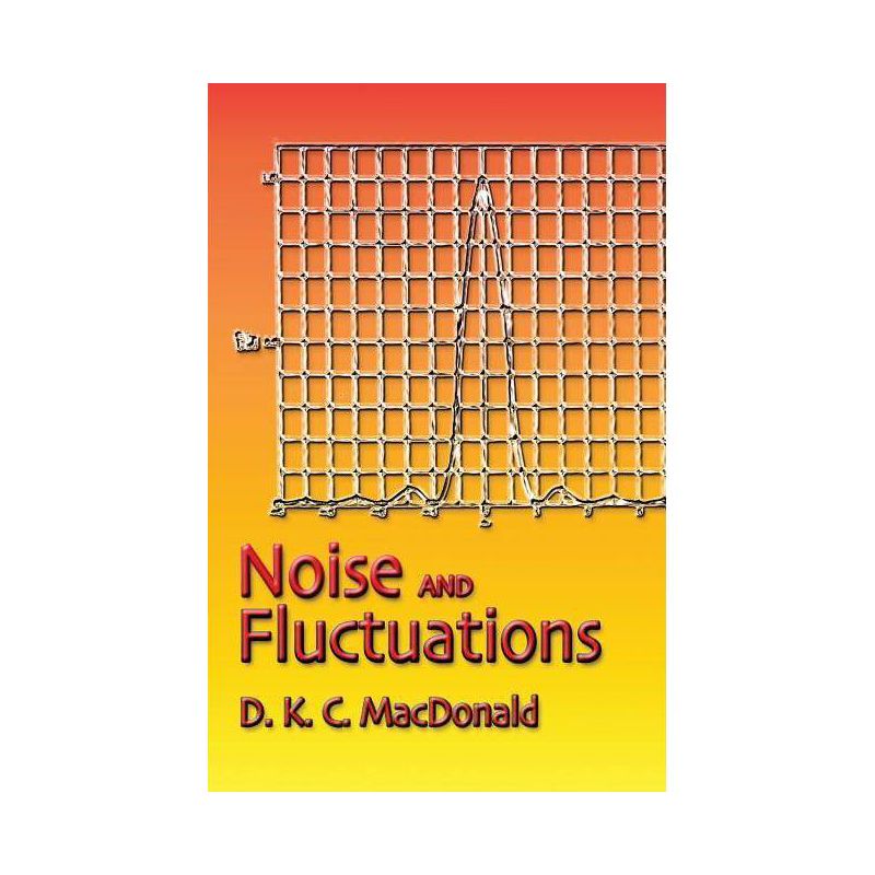 Noise and Fluctuations - (Dover Books on Physics) by  D K C MacDonald (Paperback), 1 of 2