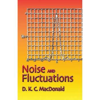 Noise and Fluctuations - (Dover Books on Physics) by  D K C MacDonald (Paperback)