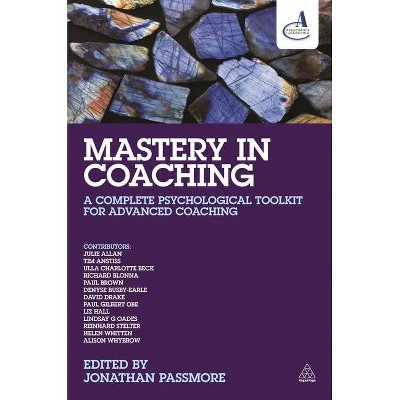 Mastery in Coaching - by  Jonathan Passmore (Paperback)