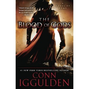 The Blood of Gods - (Emperor) by  Conn Iggulden (Paperback) - 1 of 1