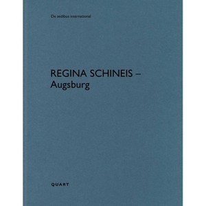 Regina Schineis - Augsburg - (De Aedibus International) by  Heinz Wirz (Paperback) - 1 of 1