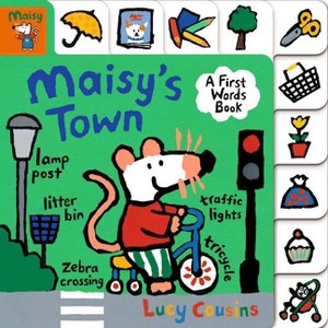 Maisy's Town: A First Words Book - by  Lucy Cousins (Board Book) - 1 of 1