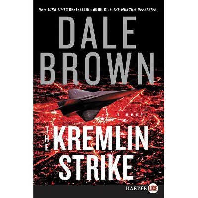 The Kremlin Strike - (Brad McLanahan) Large Print by  Dale Brown (Paperback)