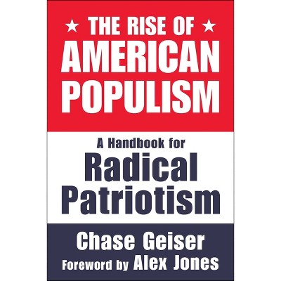 The Rise of American Populism - by  Chase Geiser (Hardcover)