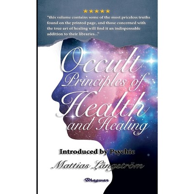 Occult Principles of Health and Healing - (Great Mystery Books) by  Max Heindel (Paperback)