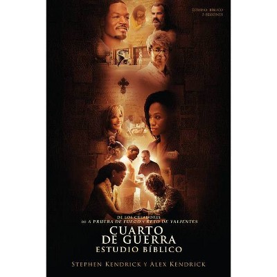 Cuarto de Guerra: Estudio Biblico, Guia Para El Participante - by  Stephen Kendrick & Alex Kendrick (Paperback)