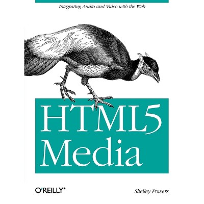 HTML5 Media - by  Shelley Powers (Paperback)