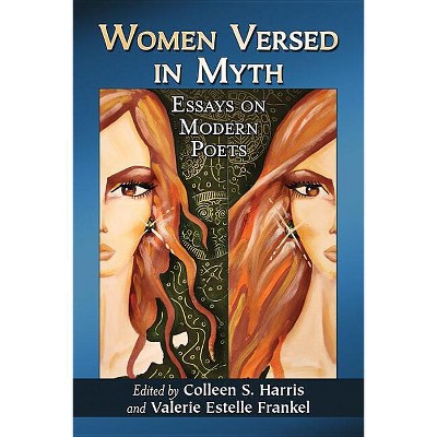 Women Versed in Myth - by  Colleen S Harris & Valerie Estelle Frankel (Paperback)