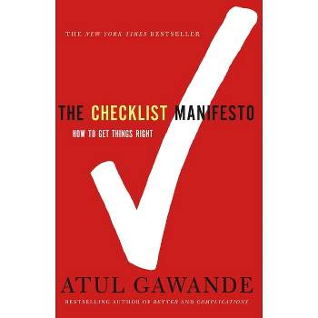 Checklist Manifesto: How to Get Things Right (Reprint) (Paperback) by Atul Gawande