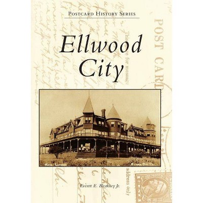 Ellwood City - (Postcard History) by  Everett E Bleakney Jr (Paperback)