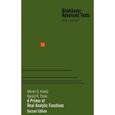 A Primer Of Real Analytic Functions - (birkhäuser Advanced Texts Basler ...