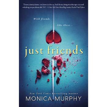 Just Friends - by  Monica Murphy (Paperback)