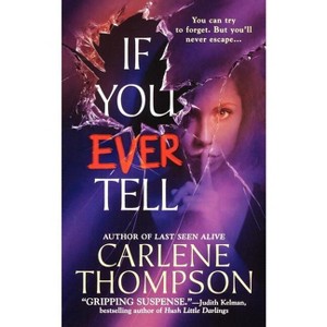 If You Ever Tell - by  Carlene Thompson (Paperback) - 1 of 1