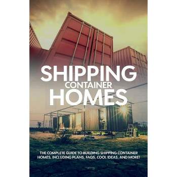 Shipping Container Homes - by  Andrew Birch (Paperback)