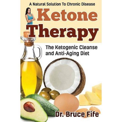 Ketone Therapy - by  Bruce Fife (Paperback)