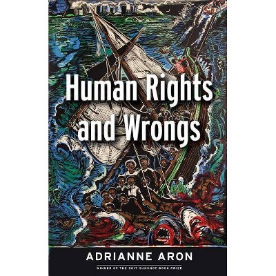 Human Rights and Wrongs - by  Adrianne Aron (Paperback)