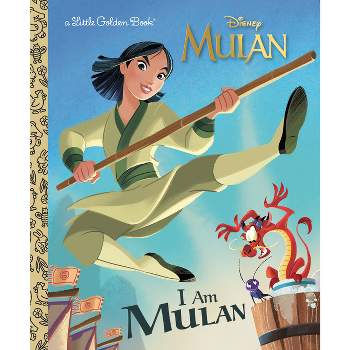 I Am Mulan (Disney Princess) - (Little Golden Book) by  Courtney Carbone (Hardcover)