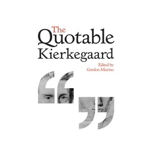 The Quotable Kierkegaard - by  Søren Kierkegaard (Hardcover) - 1 of 1