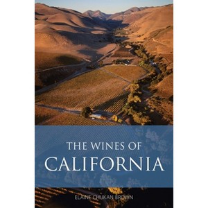 The Wines of California - (Classic Wine Library) by  Elaine Chukan Brown (Paperback) - 1 of 1