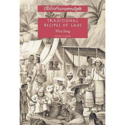 Traditional Recipes of Laos - by  Phia Sing (Paperback)