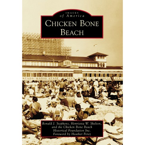 Chicken Bone Beach - (Images of America) by  Ronald J Stephens & Henrietta Shelton (Paperback) - image 1 of 1