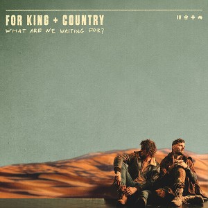 For King & Country - What Are We Waiting For? (Vinyl) - 1 of 1