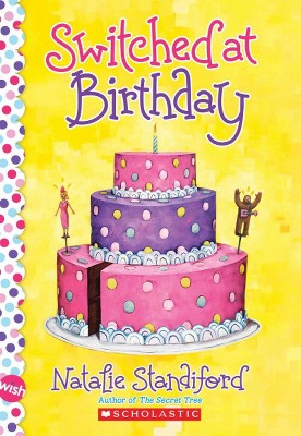 Switched at Birthday by by Natalie Standiford (Paperback)