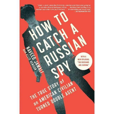 How to Catch a Russian Spy - by  Naveed Jamali & Ellis Henican (Paperback)